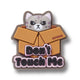 Dont Touch Me Kitty